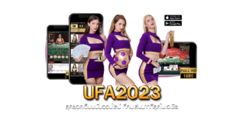 UFA2023 สุดยอดเว็บพนันออนไลน์ ที่คนเล่นมากที่สุดในเอเชีย